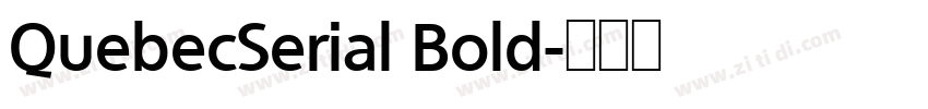 QuebecSerial Bold字体转换